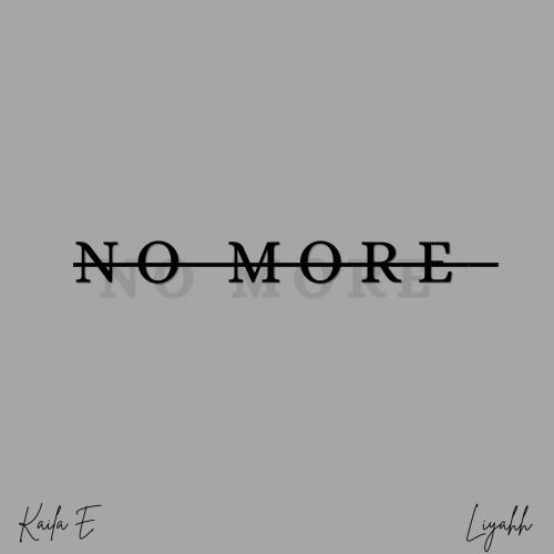 No More by Kaila E