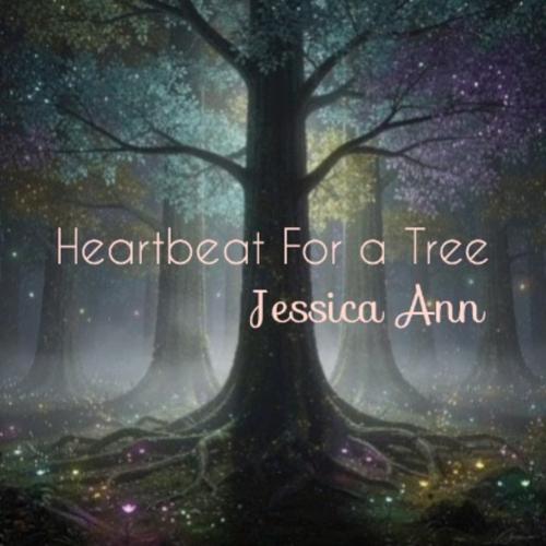 Heartbeat for a Tree by Jessica Ann