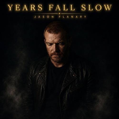 Years Fall Slow by Jason Flanary