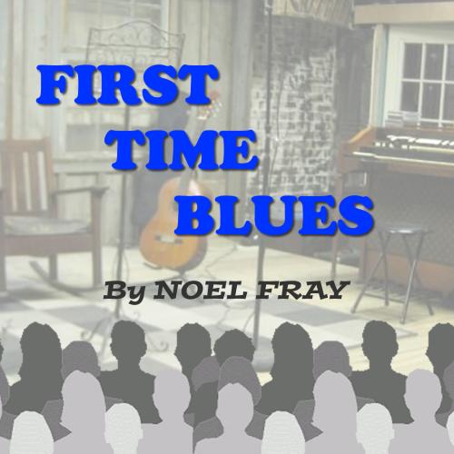 First Time Blues by Noel Fray